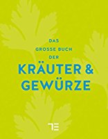 Das gro&szlig;e Buch der Kr&auml;uter & Gew&uuml;rze (TEUBNER Sonderleistung)