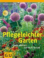 Pflegeleichter Garten: Clever g&auml;rtnern Schritt f&uuml;r Schritt