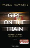 Girl on the Train - Du kennst sie nicht, aber sie kennt dich.: Roman