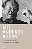 Mit anderen Augen: Versuch &uuml;ber den Politiker und Privatmann Willy Brandt