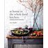 At Home in the Whole Food Kitchen: Celebrating the Art of Eating Well