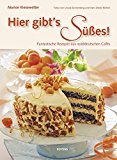 Hier gibt's S&uuml;&szlig;es!: Fantastische Rezepte aus norddeutschen Caf&eacute;s
