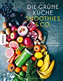 Die Gr&uuml;ne K&uuml;che: Smoothies & Co.