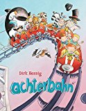 Achterbahn: Ein Wende-Dreh-Bilderbuch