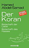 Der Koran: Botschaft der Liebe. Botschaft des Hasses
