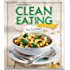Clean Eating - Das Kochbuch: Iss dich gesund!
