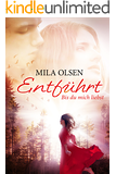 Entf&uuml;hrt - Bis du mich liebst