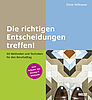 Die richtigen Entscheidungen treffen!
